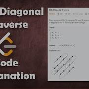 Diagonal Traverse Live Coding With Explanation Leetcode 498