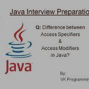 Difference Between Access Specifiers And Access Modifiers In Java
