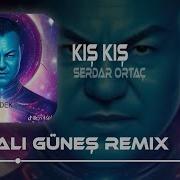 Serdar Ortaç Kış Kış Ali Güneş Remix