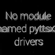 Quick Fix ModuleNotFoundError No Module Named Pyttsx3 Drivers