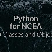 Python For NCEA 13 Classes And Objects