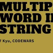 Multiply Word In String 7 Kyu Codewars Javascript