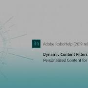 Dynamic Content Filters Adobe RoboHelp 2019 Release