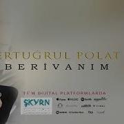 Ertuğrul Polat Berivanım 2020