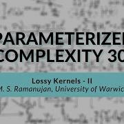 Lossy Kernels II M S Ramanujan Parameterized Complexity Workshop
