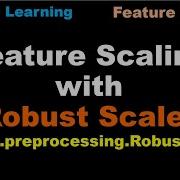 Feature Scaling With Robust Scaler Robust Scaler Machine Learning Pre Processing