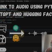 Automating Link To Audio With Python ChatGPT Hugging Face Text To Speech Tutorial