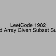 LeetCode 1982 Find Array Given Subset Sums