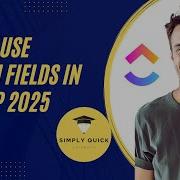 How To Use Custom Fields In ClickUp 2025 Free Plan