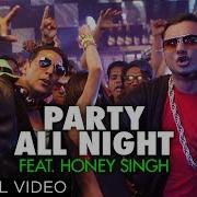 Party All Night Feat Honey Singh Full Video Boss Akshay Kumar Sonakshi Sinha