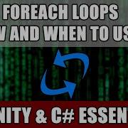When And How To Use Foreach Loops In Unity Tips And Tricks