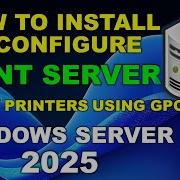 How To Setup A Print Server And Deploy Using Group Policy In Windows Server 2025