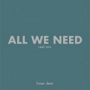 All We Need Reel Mix