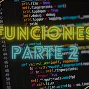 Funciones Parte 2 Curso De Python Desde Cero