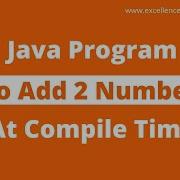 Java Program To Add 2 Number At Compile Time Java Tutorial In Hindi Excellence Technology