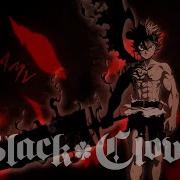 Black Clover AMV My Name