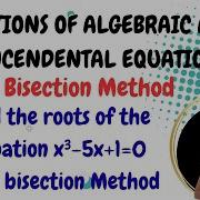 Bisection Method F X X 5x 1 Solutions Of Algebraic And Transcendental Equations Solved Simply