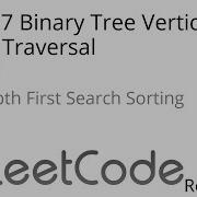 Leetcode 314 987 Binary Tree Vertical Order Traversal