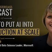 How To Put AI Into Production At Scale Data Masterclass Podcast With Olga Ivina Ep 27