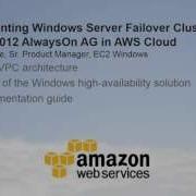 Windows Server Failover Clustering And SQL Server 2012 AlwaysOn Availability Groups In AWS Cloud