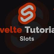 Svelte Tutorial 13 Slots