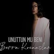 Berra Kocaaslan Unuttun Mu Beni Akustik
