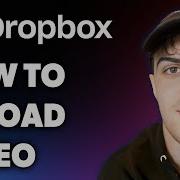 How To Upload Video Dropbox Full 2024 Guide