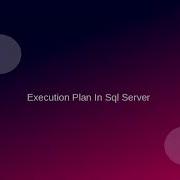 Execution Plan In Sql Server