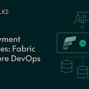 Deployment Pipelines Fabric Vs Azure DevOps CoolTalks By ClearPeaks