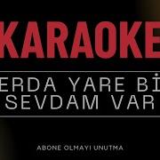 ZERDA YARE BÜR SEVDAM VAR KARAOKE
