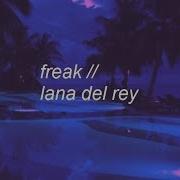 Freak Lana Del Rey Lyrics