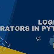 Logical Operators In Python Mastering Python Logical Operators A Beginner S Guide
