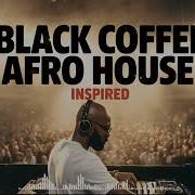 AFRO MELODIC HOUSE 2026 Deep Hypnotic Afro Vibes Black Coffee Style DJ Set