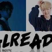 GI T Ft HOON 벌써 ALREADY Color Coded Lyrics Han Rom Eng 가사 Vostfr Cc