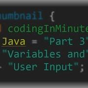 Coding In Minutes Java Part 3 Variables And User Input