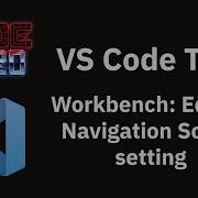 VS Code Tips The Workbench Editor Navigation Scope Setting