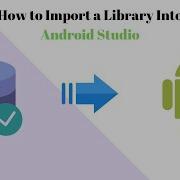 How To Import Android Library Into Android Studio