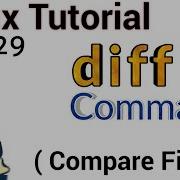 Linux Tutorial 29 Diff Command In Linux Diff Cmd Examples Compare Files Using Diff Command