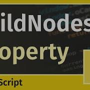 Retrieving A List Of Child Nodes With The ChildNodes Property JavaScript DOM Tutorial