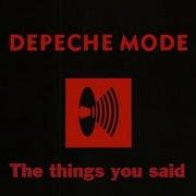 1987 The Things You Said Depeche Mode W Lyrics