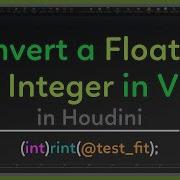 70 Convert A Float To An Integer In VEX With Houdini