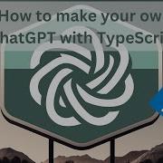 Build Your Own AI With TypeScript Or JavaScript Using The OpenAI API