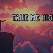 Take Me Higher Emotional Pop Electronic Vibes