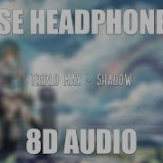 Triplo Max Shadow 8D AUDIO