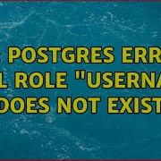 GIS Postgres Error Fatal Role Username Does Not Exist 2 Solutions