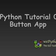WxPython Tutorial 02 Button App