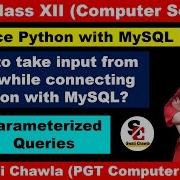 PARAMETERIZED QUERIES HOW TO TAKE INPUT FROM USER INTERFACE PYTHON WITH MYSQL CBSE XII CS