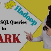 Running Sql Queries In Apache Spark Apache Spark Tutorial Spark Sql Tutorial What Is Spark
