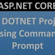 RUN DOTNET PROJECTS USING COMMAND PROMPT