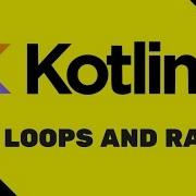 15 Kotlin Tutorial Loops And Range